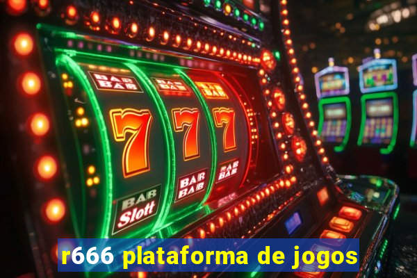 r666 plataforma de jogos